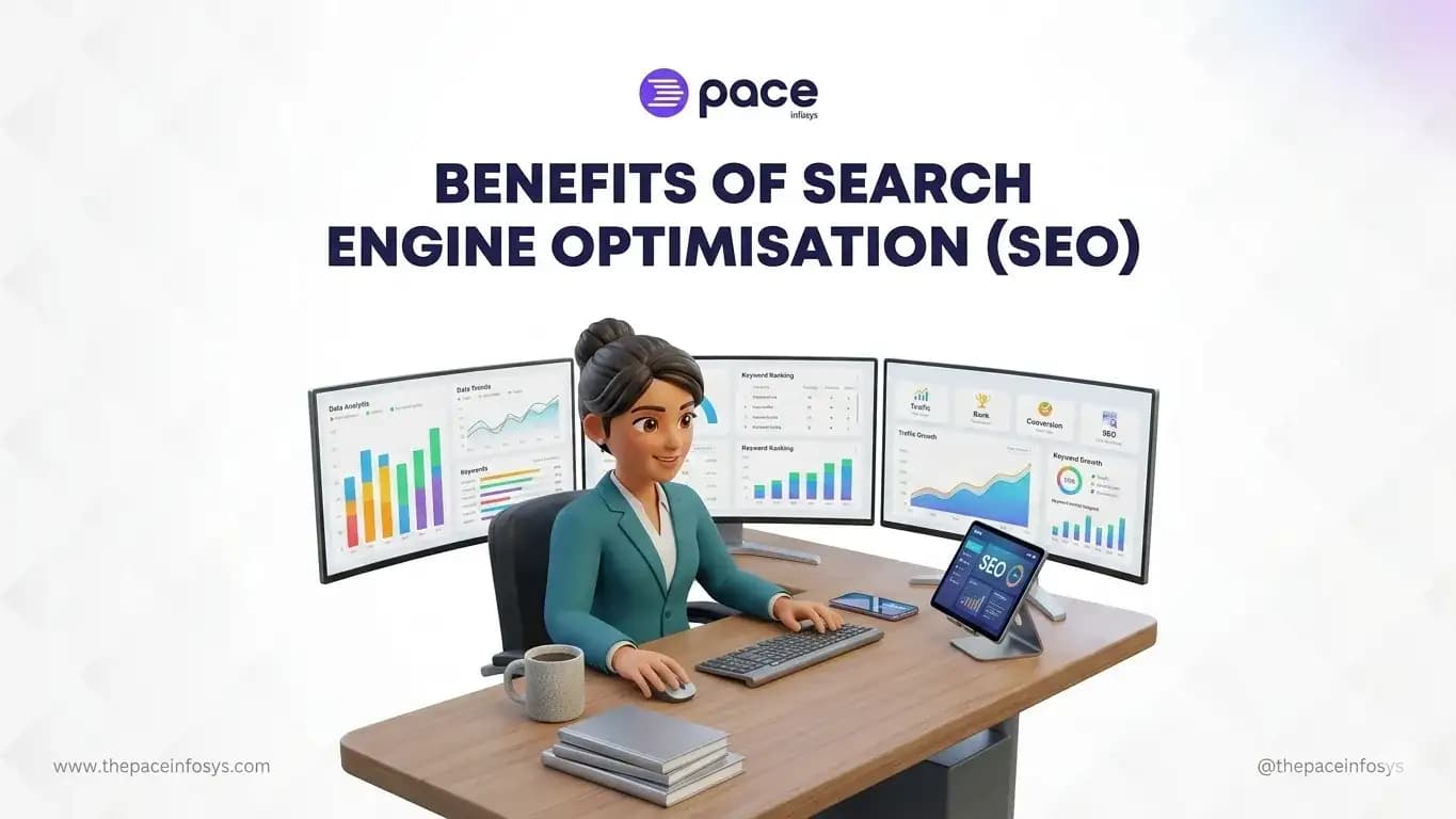 Benefits of Search Engine Optimisation: Why SEO Matters for Every Business